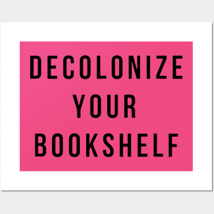 decolonize your bookshelf Posters and Art